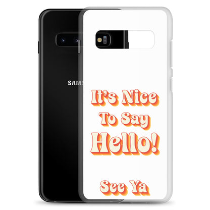 Hello &amp; See Ya Samsung Phone Cover
